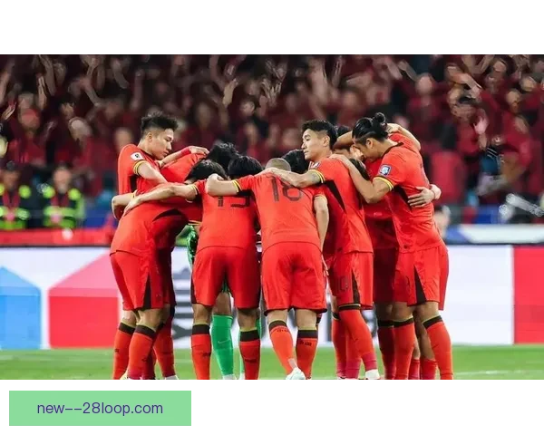 中国男足18强赛或将启用双前锋战术提升进攻效率全力冲击世界杯资格
